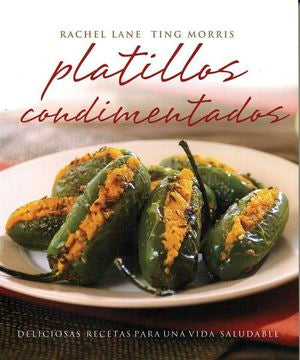 Platillos Condimentados. Deliciosas Recetas Para Una Vida Saludable