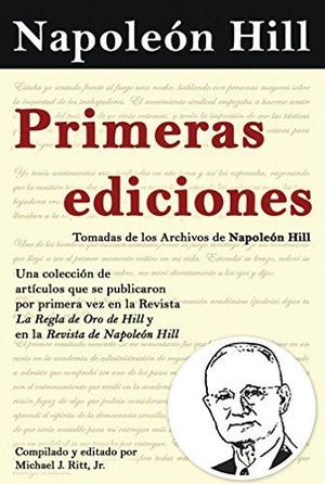 Primeras ediciones. Tomadas de los archivos de Napoleón Hill