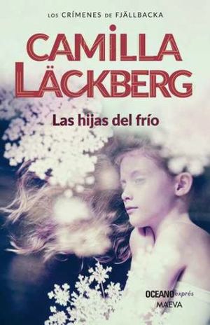 Las hijas del frío / Los crímenes de Fjällbacka / vol. 3