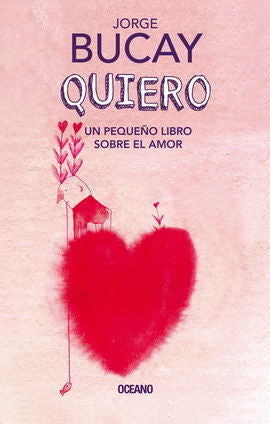 Quiero. Un pequeño libro sobre el amor / Pd.