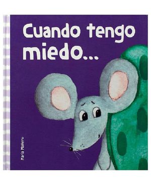 Cuando tengo Miedo. Mis primeras emociones / Pd.