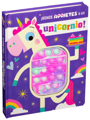 ¡Nunca aprietes a un unicornio! / Pd.