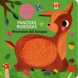 Animales del bosque. ¡Pancitas ruidosas! / Pd.