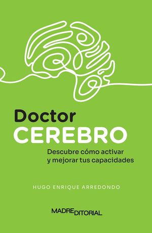 Dr. Cerebro. Descubre cómo activar y mejorar tus capacidades