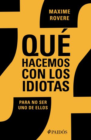¿Qué hacemos con los idiotas?