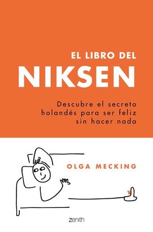 El libro del Niksen. Descubre el secreto holandés para ser feliz sin hacer nada