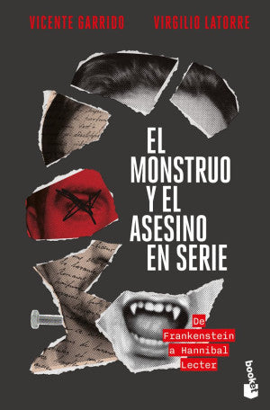 El Monstruo Y El Asesino En Serie. De Frankenstein A Hannibal Lecter