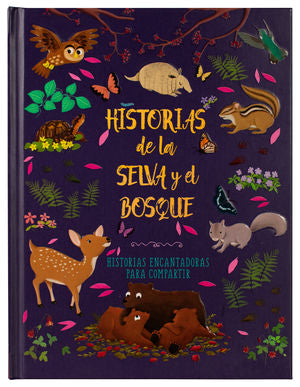 Historias de la selva y del bosque. Historias encantadoras para compartir / Pd.