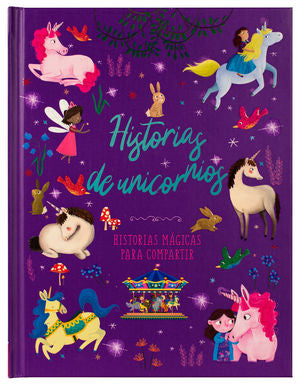 Historias de unicornios. Historias mágicas para compartir / Pd.