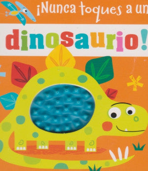 Libro de Carriola. ¡Nunca toques a un dinosaurio! / Pd.