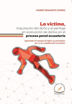 Víctima, imputación del daño y el peritaje en evaluación de daños en el proceso penal acusatorio