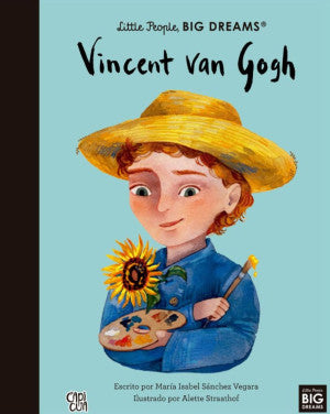 Little People, BIG DREAMS. Vincent Van Gogh | Maria Isabel Sanchez Vergara | Capi Cua