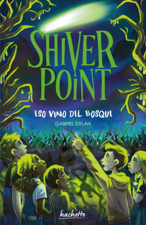 Shiver Point. Eso vino del bosque