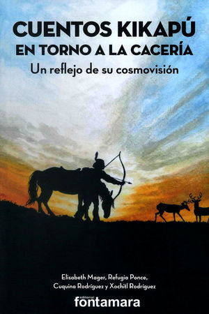 Cuentos Kikapú en torno a la cacería. Un reflejo de su cosmovisión