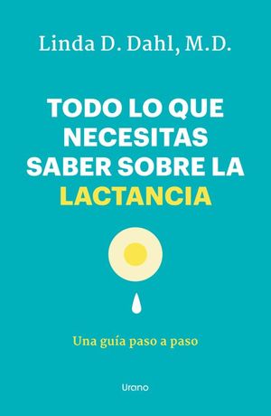 TODO LO QUE NECESITAS SABER SOBRE LA LACTANCIA (MEX)