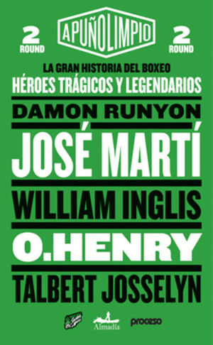 GRAN HISTORIA DEL BOXEO, LA. HEROES TRAGICOS Y LEGENDARIOS / A PUÑO LIMPIO ROUND 2