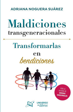 Maldiciones transgeneracionales. Transformarlas en bendiciones