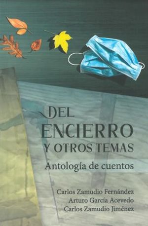 Del encierro y otros temas. Antología de cuentos