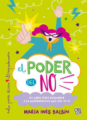 El poder del No. Un libro para descubrir a la superheroína que hay en ti