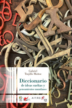 Diccionario De Ideas Sueltas Y Pensamientos Mundanos