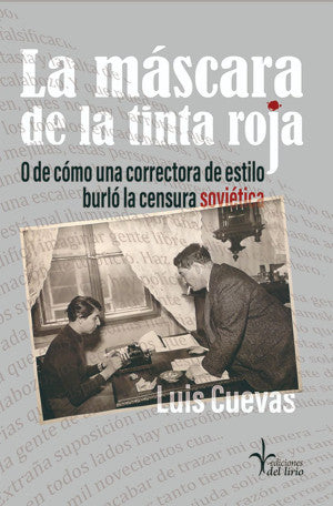 La máscara de la tinta roja. O de cómo una correctora de estilo burló la censura soviética