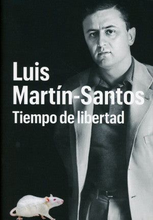 Luis Martín-santos. Tiempo De Libertad