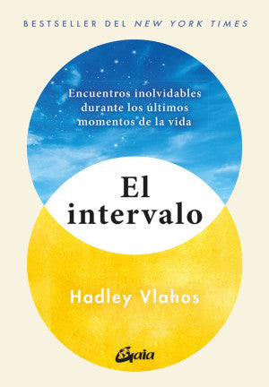 El intervalo. Encuentros inolvidables durante los últimos momentos de la vida