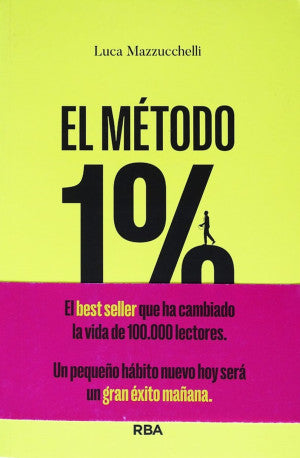 El método 1%. Aprende cómo cambiar tus hábitos y transforma tu vida