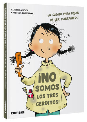 ¡No somos los tres cerditos! Un cuento para dejar de ser marranitos / Pd.