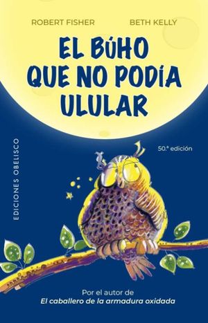 El búho que no podía ulular / 50 ed.