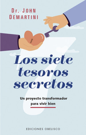 Los siete tesoros secretos. Un proyecto transformador para vivir bien