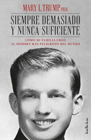 SIEMPRE DEMASIADO Y NUNCA SUFICIENTE (MEX)