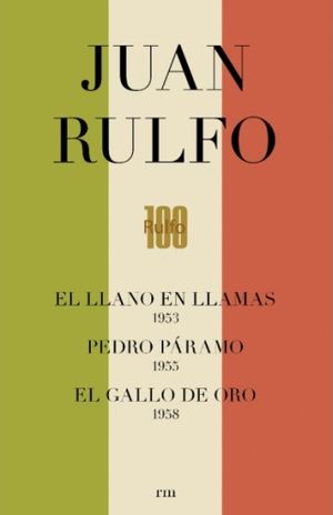 Juan Rulfo Edición Centenario: El Llano en llamas / Pedro Páramo / El gallo de oro ( 3 vols.)