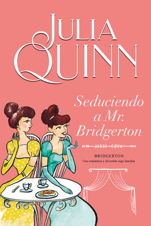 Bridgerton / Seduciendo a Mr. Bridgerton / vol. 4
