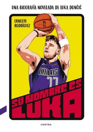Su Nombre Es Luka. Una Biografía Novelada De Luka Doncic