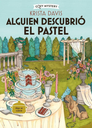 Alguien Descubrió El Pastel. Cozy Mystery | Krista Davis | Alma Editorial