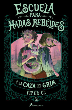 Escuela para Hadas Rebeldes. A la caza del Grim 2 / Pd.