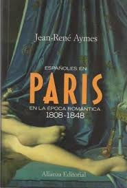 Españoles en París en la Época Romántica 1808-1848