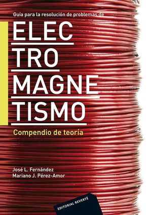 GUIA PARA LA RESOLUCION DE PROBLEMAS DE ELECTROMAGNETISMO COMPENDIO DE TEORIA VOL II (RT)