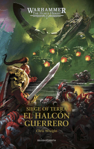 El Halcón Guerrero. The Horus Heresy. Siege of Terra / vol. 6