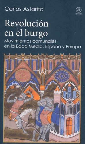 Revolucion En El Burgo. Movimientos Comunales En La Edad Media. España Y Europa