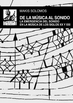 De La Musica Al Sonido. La Emergencia Del Sonido En La Música De Los Siglos X X Y X X I