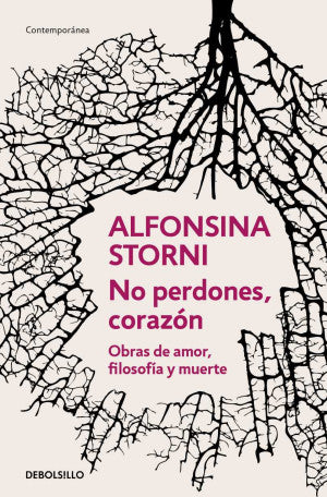 No Perdones, Corazón. Obras De Amor, Filosofía Y Muerte
