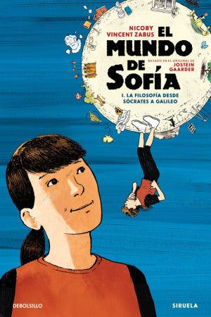 El mundo de Sofía / I. La filosofía desde Sócrates a Galileo ( La novela gráfica )
