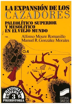 Expansion De Los Cazadores La. Paleolitico Superior Y Mesolitico En El Viejo Mundo