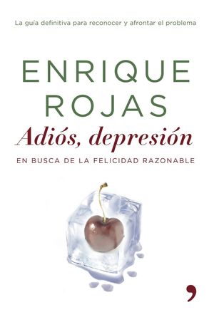 Adiós, depresión. En busca de la felicidad razonable
