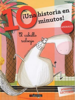 ¡Una historia en 10 minutos! Animales. El caballo salvaje