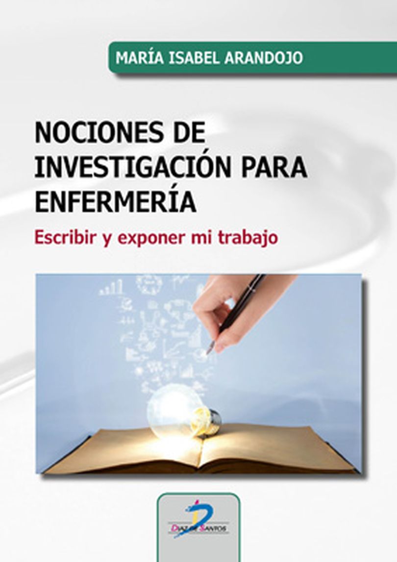 Nociones De Investigación Para Enfermería. Escribir Y Exponer Mi Trabajo