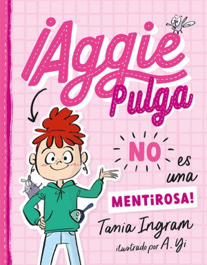 ¡Aggie pulga no es una mentirosa! | Tania Ingram | Picarona