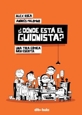 ¿Dónde está el guionista? Palomino; Andrés and Àlex Roca